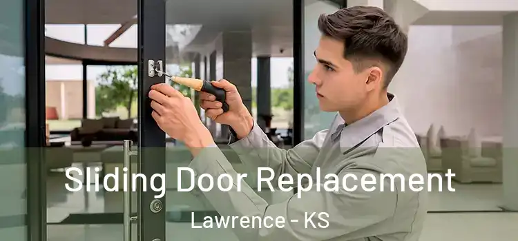 Sliding Door Replacement Lawrence - KS